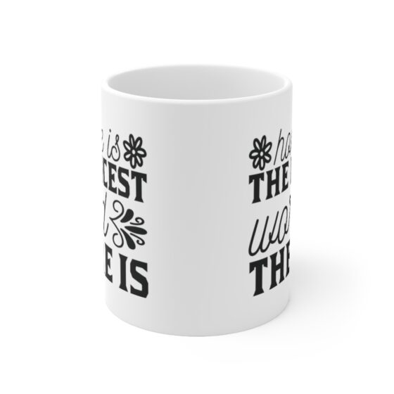 "Home is the Nicest Word there is" - Funny Double Sided Print - White Ceramic Mug 11oz - Image 2