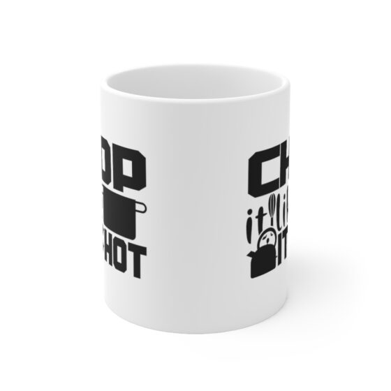 "Chop It Like It's Hot" - Funny Double Sided Print - White Ceramic Mug 11oz - Image 2