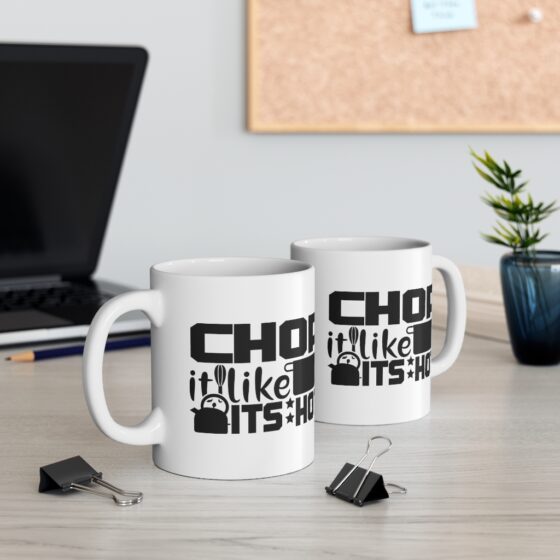 "Chop It Like It's Hot" - Funny Double Sided Print - White Ceramic Mug 11oz - Image 5