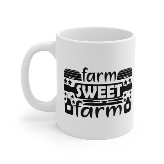 "Farm Sweet Farm" - Funny Double Sided Print - White Ceramic Mug 11oz