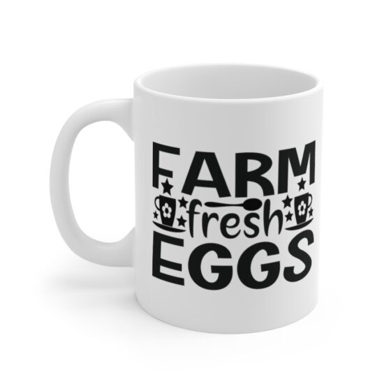 "Farm Fresh Eggs" - Funny Double Sided Print - White Ceramic Mug 11oz