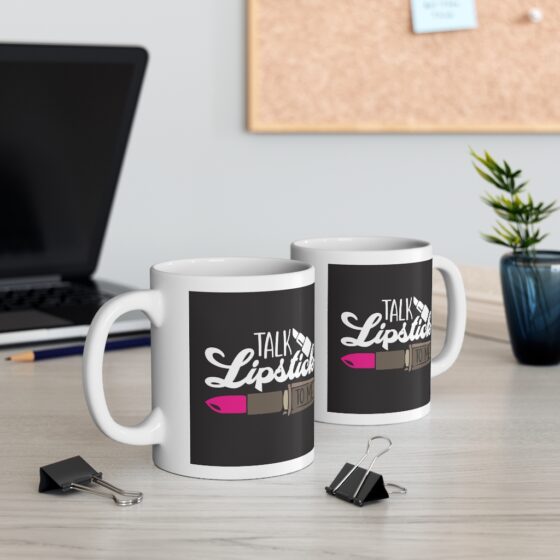 "Talk Lipstick To Me" - Funny Double Sided Print - White Ceramic Mug 11oz - Image 5
