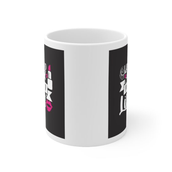 "Wake Up and Makeup Lips" - Funny Double Sided Print - White Ceramic Mug 11oz - Image 2