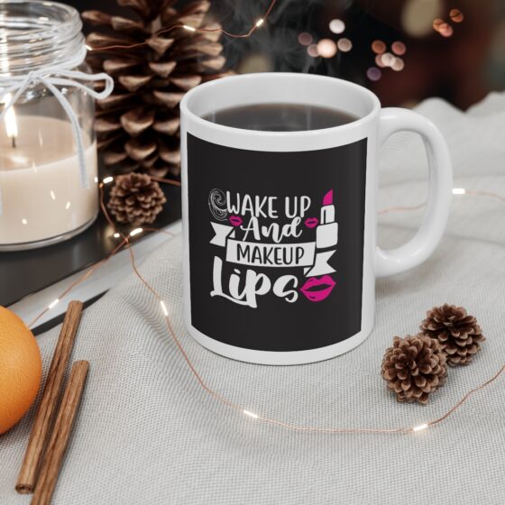 "Wake Up and Makeup Lips" - Funny Double Sided Print - White Ceramic Mug 11oz - Image 4