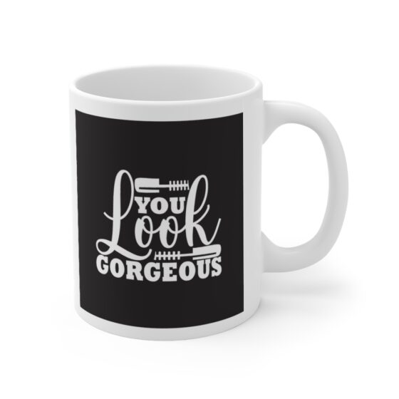 "You Look Gorgeous" - Funny Double Sided Print - White Ceramic Mug 11oz - Image 3