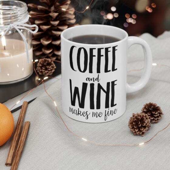 "Coffee and Wine Makes Me Fine" - Funny Double Sided Print - White Ceramic Mug 11oz - Image 4