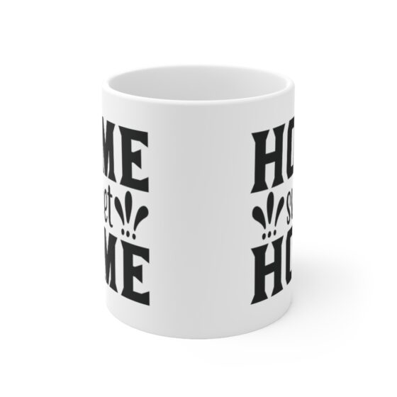 "Home Sweet Home" - Funny Double Sided Print - White Ceramic Mug 11oz - Image 2