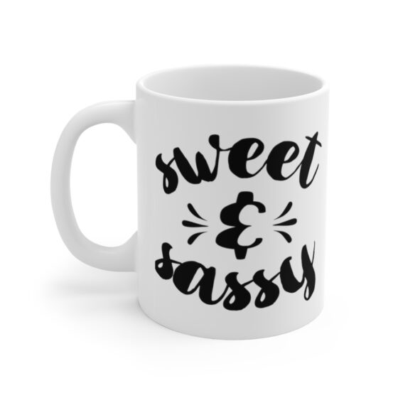 "Sweet And Sassy" - Funny Double Sided Print - White Ceramic Mug 11oz