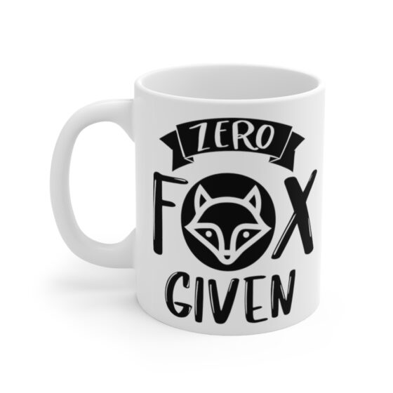 "Zero Fox Given" - Funny Double Sided Print - White Ceramic Mug 11oz