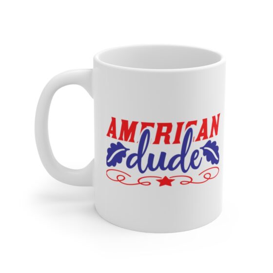 "American Dude" - Funny Double Sided Print - White Ceramic Mug 11oz