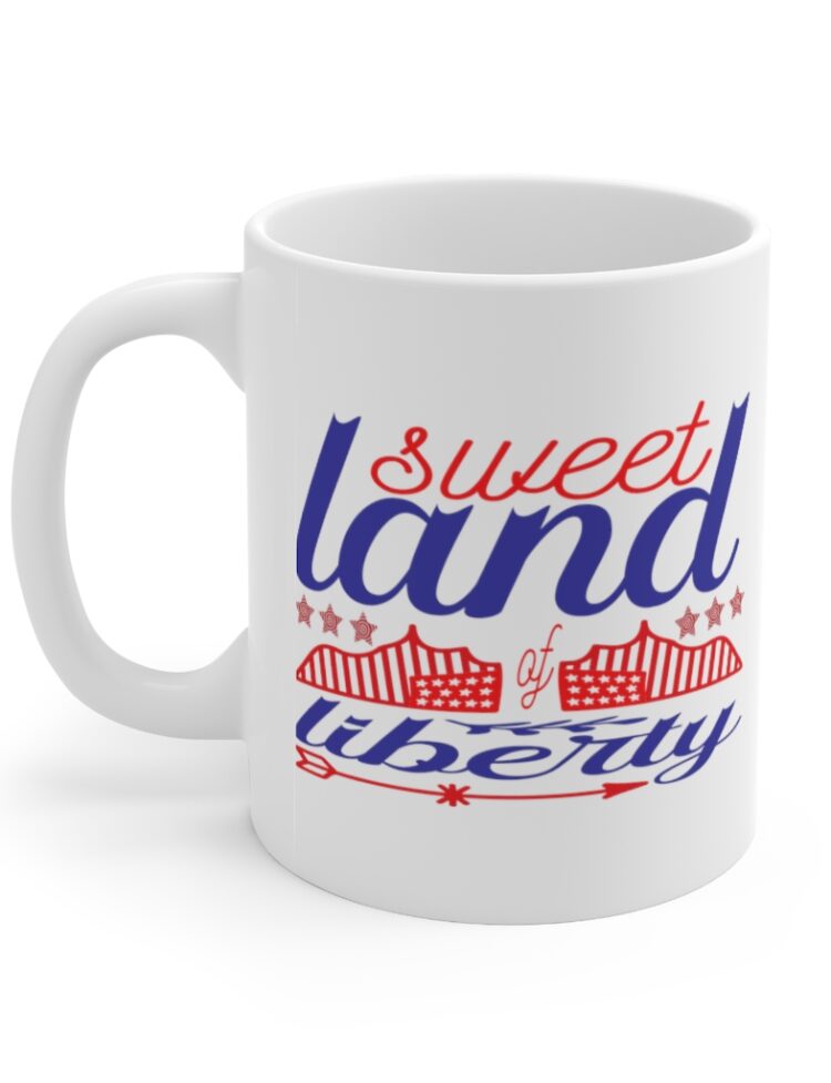 "Sweet Land of Liberty" - Funny Double Sided Print - White Ceramic Mug 11oz
