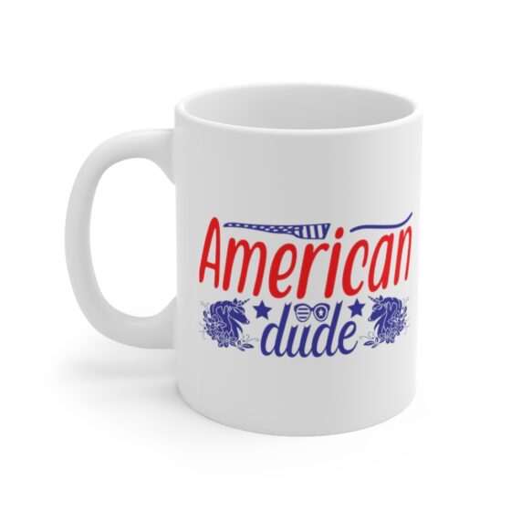 "American Dude" - Funny Double Sided Print - White Ceramic Mug 11oz