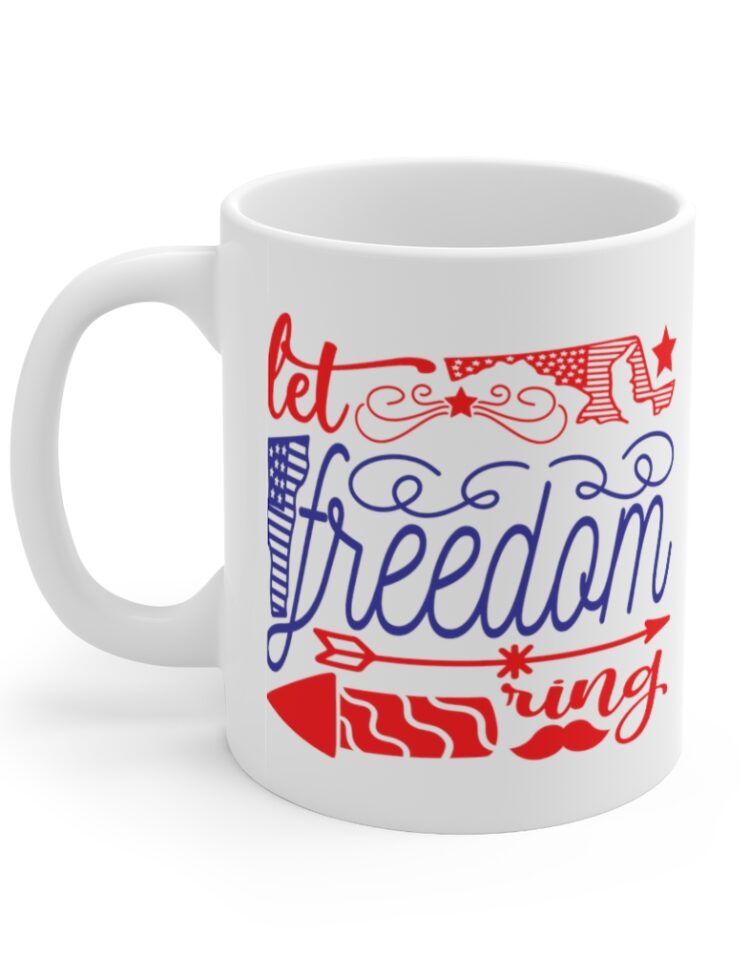 "Let Freedom Ring" - Funny Double Sided Print - White Ceramic Mug 11oz