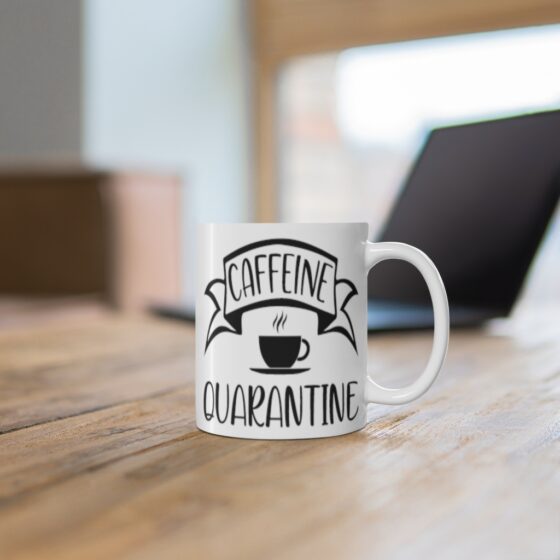 "Caffeine Quarantine" - Funny Double Sided Print - White Ceramic Mug 11oz - Image 6