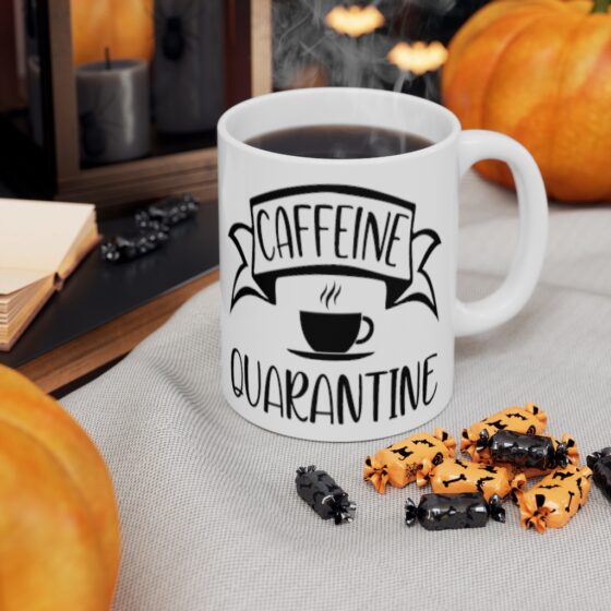 "Caffeine Quarantine" - Funny Double Sided Print - White Ceramic Mug 11oz - Image 7