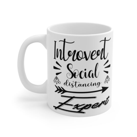 "Introvert Social Distancing Expert" - Funny Double Sided Print - White Ceramic Mug 11oz