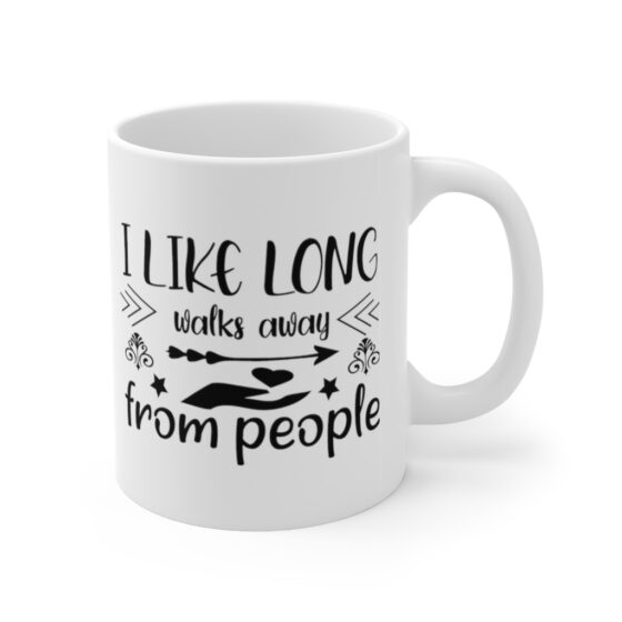 "I Like Long Walks Away from People" - Funny Double Sided Print - White Ceramic Mug 11oz - Image 3