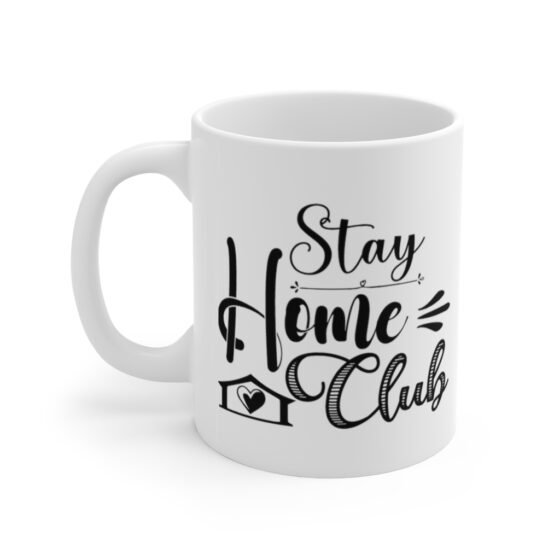 "Stay Home Club" - Funny Double Sided Print - White Ceramic Mug 11oz