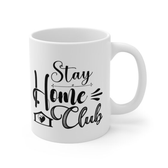 "Stay Home Club" - Funny Double Sided Print - White Ceramic Mug 11oz - Image 3