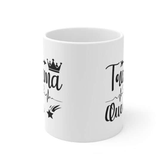 "Trauma Queen" - Funny Double Sided Print - White Ceramic Mug 11oz - Image 2