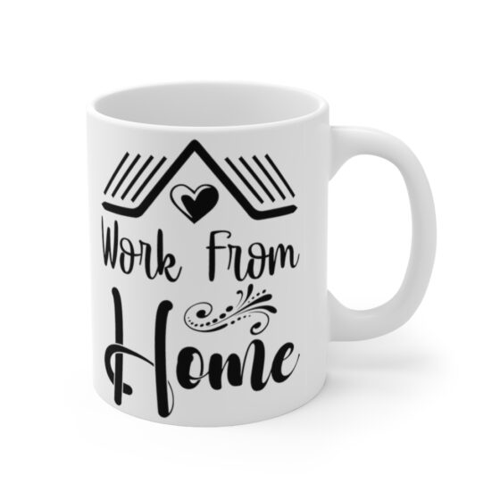 "Work from Home" - Funny Double Sided Print - White Ceramic Mug 11oz - Image 3