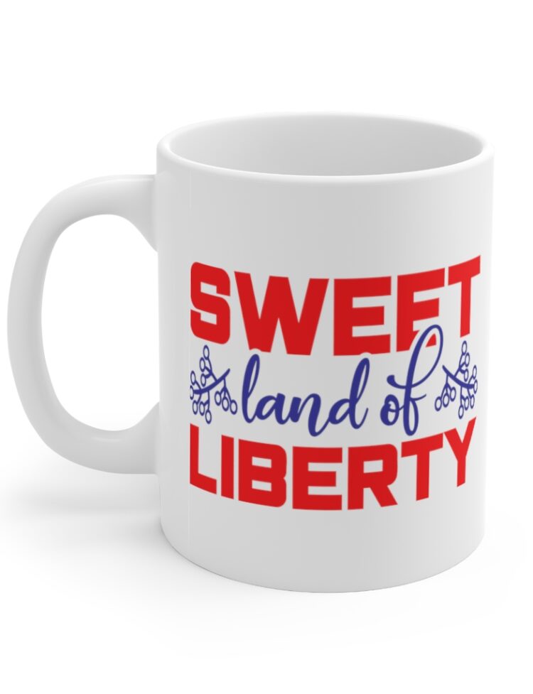 "Sweet Land of Liberty" - Funny Double Sided Print - White Ceramic Mug 11oz