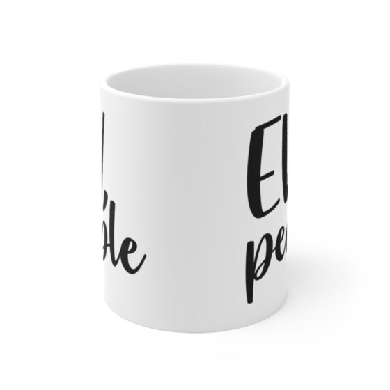 "Ew People" - Funny Double Sided Print - White Ceramic Mug 11oz - Image 2