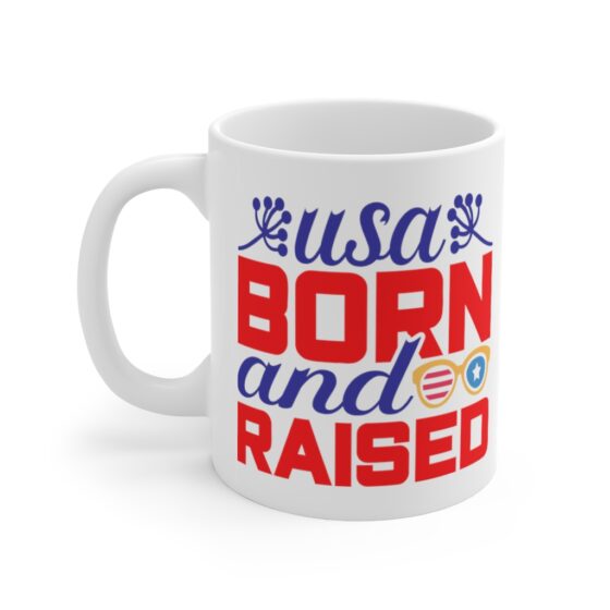 "USA Born and Raised" - Funny Double Sided Print - White Ceramic Mug 11oz