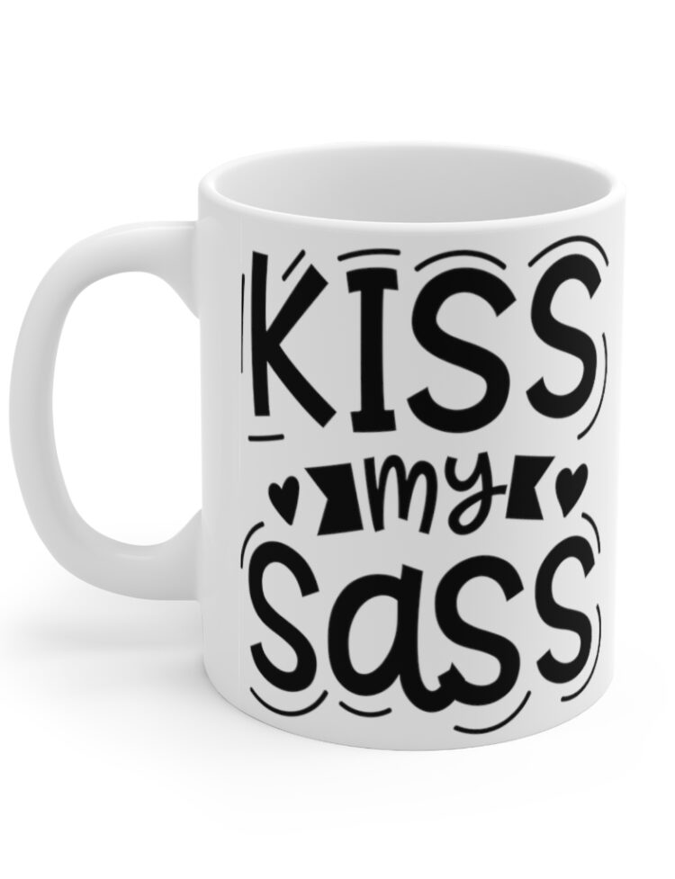 "Kiss My Sass" - Funny Double Sided Print - White Ceramic Mug 11oz