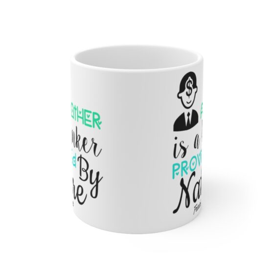 "A Father is a Banker Provided by Nature French Proverb" - Funny Double Sided Print - White Ceramic Mug 11oz - Image 2