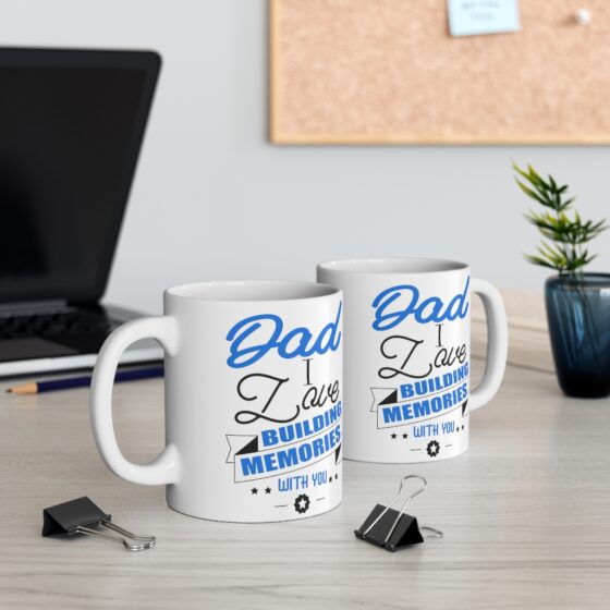 "Dad I Love Building Memories with You" - Funny Double Sided Print - White Ceramic Mug 11oz - Image 5