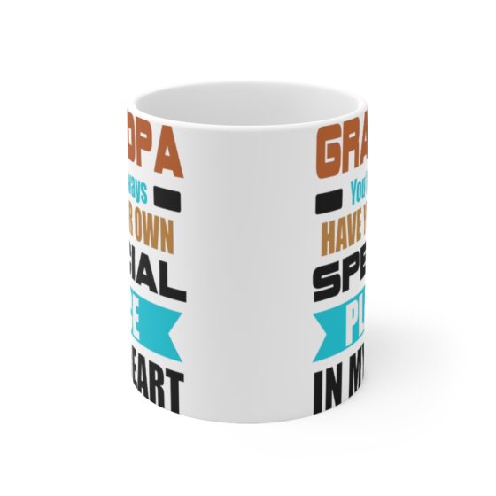 "Grandpa You'll Always have Your Own Special Place in My Heart" - Funny Double Sided Print - White Ceramic Mug 11oz - Image 2