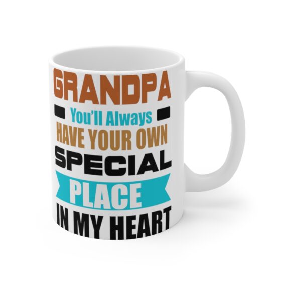 "Grandpa You'll Always have Your Own Special Place in My Heart" - Funny Double Sided Print - White Ceramic Mug 11oz - Image 3