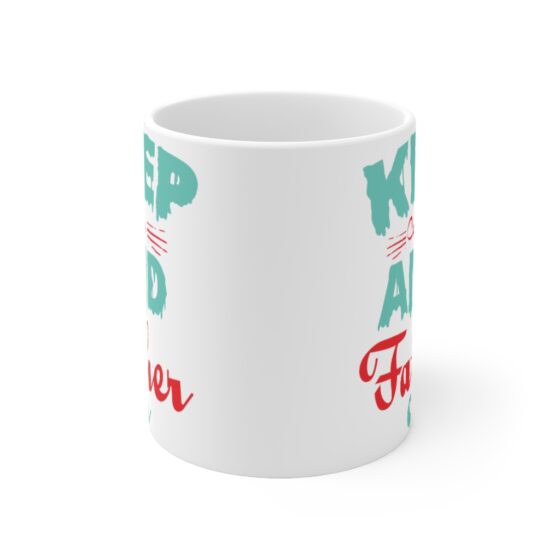 "Keep Calm and Father On" - Funny Double Sided Print - White Ceramic Mug 11oz - Image 2