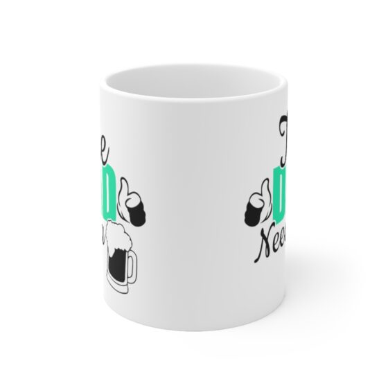 "The Dad Need A Beer" - Funny Double Sided Print - White Ceramic Mug 11oz - Image 2