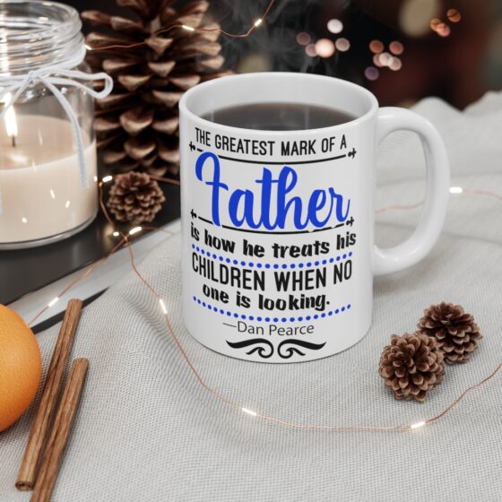 "The Greatest Mark of a Father is how He Treats his Children when No One is Looking Dan Pearce" - Funny Double Sided Print - White Ceramic Mug 11oz - Image 4