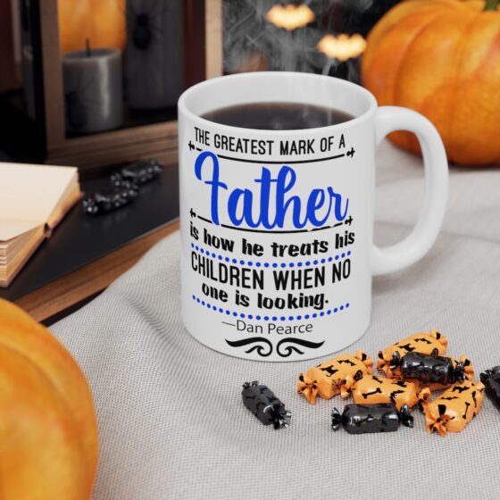 "The Greatest Mark of a Father is how He Treats his Children when No One is Looking Dan Pearce" - Funny Double Sided Print - White Ceramic Mug 11oz - Image 7