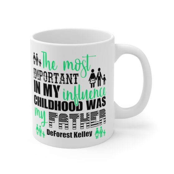 "The Most Important Influence in My Childhood was My Father DeForest Kelley" - Funny Double Sided Print - White Ceramic Mug 11oz - Image 3