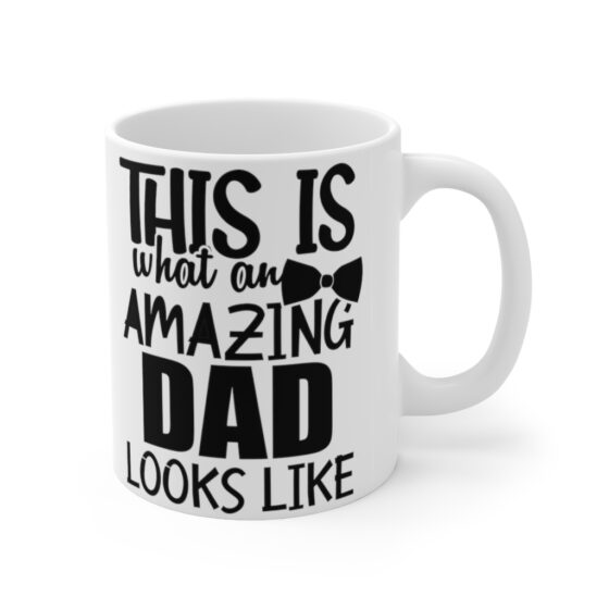 "This is what an Amazing Dad Looks Like" - Funny Double Sided Print - White Ceramic Mug 11oz - Image 3