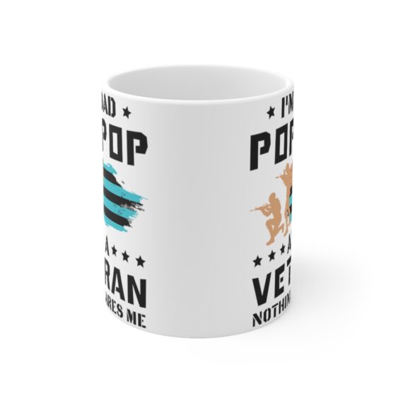 "I'm a Dad Pop Pop and a Veteran Nothing Scares Me" - Funny Double Sided Print - White Ceramic Mug 11oz - Image 2