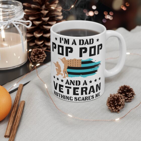 "I'm a Dad Pop Pop and a Veteran Nothing Scares Me" - Funny Double Sided Print - White Ceramic Mug 11oz - Image 4