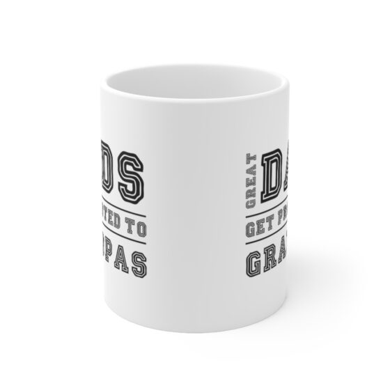 "Great Dads Get Promoted to Grandpas" - Funny Double Sided Print - White Ceramic Mug 11oz - Image 2