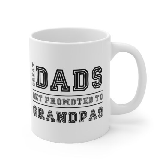 "Great Dads Get Promoted to Grandpas" - Funny Double Sided Print - White Ceramic Mug 11oz - Image 3