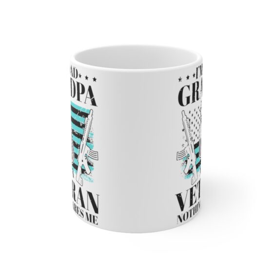 "I'm a Dad Grandpa and a Veteran Nothing Scares Me" - Funny Double Sided Print - White Ceramic Mug 11oz - Image 2