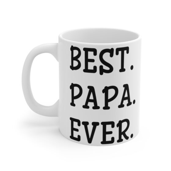 "Best. Papa. Ever." - Funny Double Sided Print - White Ceramic Mug 11oz