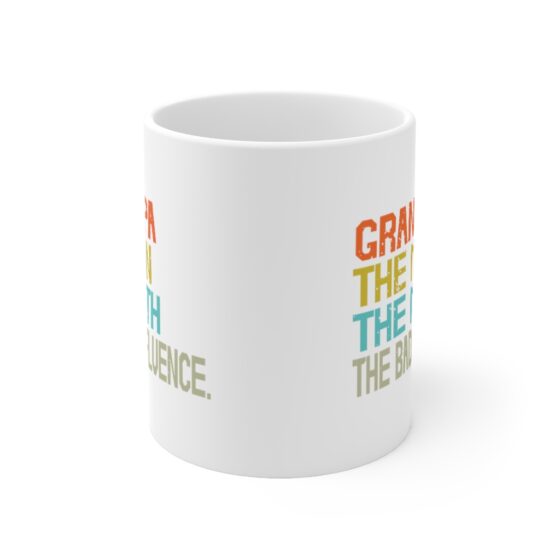 "Grandpa The Man The Myth The Bad Influence" - Funny Double Sided Print - White Ceramic Mug 11oz - Image 2