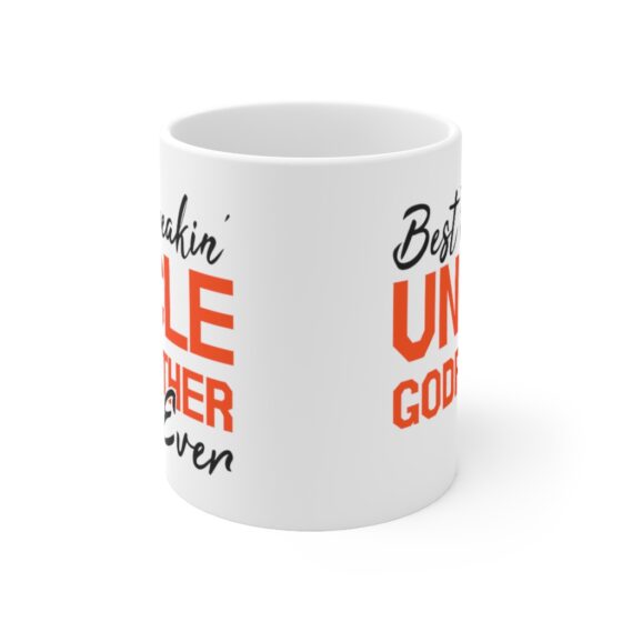 "Best Freakin' Uncle and Godfather Ever" - Funny Double Sided Print - White Ceramic Mug 11oz - Image 2