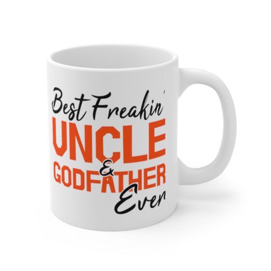 "Best Freakin' Uncle and Godfather Ever" - Funny Double Sided Print - White Ceramic Mug 11oz - Image 3