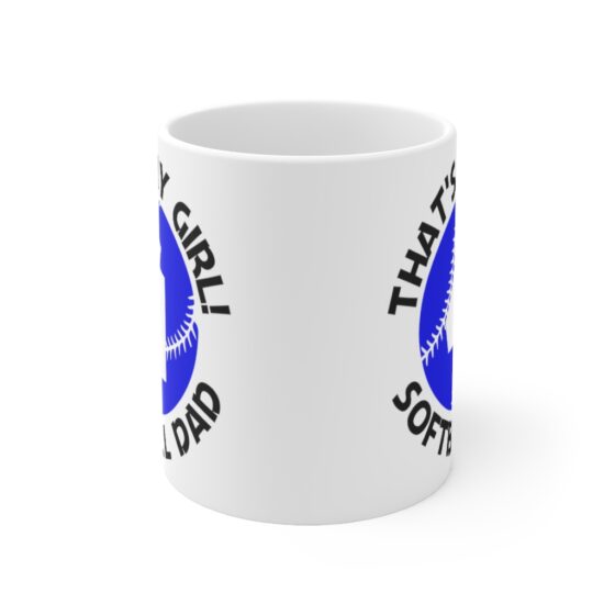 "That's My Girl! Softball Dad" - Funny Double Sided Print - White Ceramic Mug 11oz - Image 2