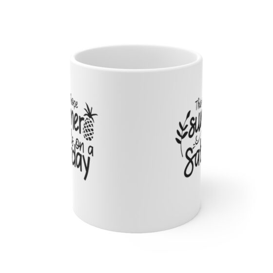 "This Year I Hope Summer Falls on a Saturday" - Funny Double Sided Print - White Ceramic Mug 11oz - Image 2